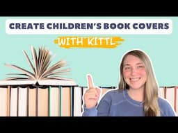 Create Children's Book Covers With Kittl For Amazon KDP