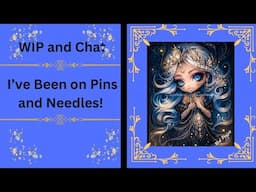 WIP and Chat - Diamond Painting - I've Been on Pins and Needles! #capturedbyradiance #bigsale