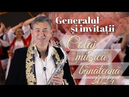 Generalul si invitatii - Colaj muzica populara  banateana de joc si petrecere || Colaj Banat 2024