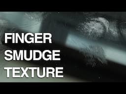 How to Make a Fingerprint & Smudge Texture with a DSLR