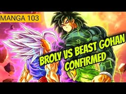 BEAST GOHAN DEFEATED GOKU!! Gohan Vs Broly Confirmed | Dragon Ball Super Manga 103 Leaks