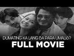 DUMATING KA LANG BA PARA UMALIS?: Allan Paule, Leo Rabago & Daisy Reyes | Full Movie