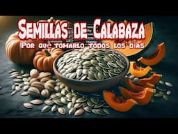 Descubre los Increíbles Beneficios de las Semillas de Calabaza para tu Salud