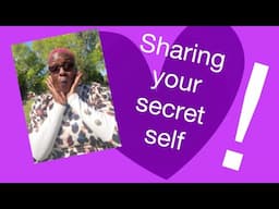 Are You Sharing Your Secret Self