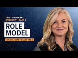 Maria Costello MBE: Role Model | The TT Podcast - E71.2