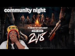 2v8 is Back!!!! | Dead By Daylight COMMUNITY NIGHT