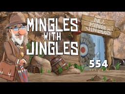 Mingles with Jingles Episode 554