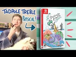 Tadpole Treble Encore Physical Version!