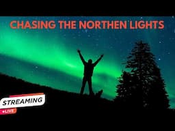 CHASING THE NORTHERN LIGHTS