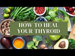 How To Heal Your Thyroid Naturally - Hyperthyroid, Hypothyroid and Thyroid Disease