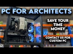 Fastest Rendering PC for Architects | Save Your Time | Custom Build PC for Lumion, SketchUp, 3ds Max