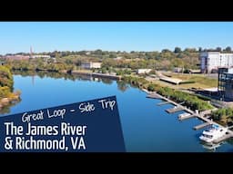 Exploring the James River to Richmond, VA (RVA) - Great Loop Cruising Side Trip