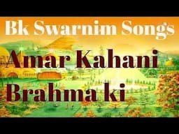 amar kahani brahma ki #bksongs