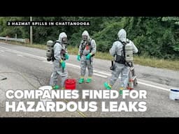 Last year's 3 hazardous spills in Chattanooga leads to fines for chemical company, carrier