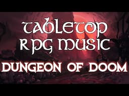 Dungeon of Doom - Tabletop RPG Music (evil suspense)