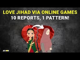 Beware of Online Games! New Tool For Love-Jihad Explained | 10 Reports, One Pattern