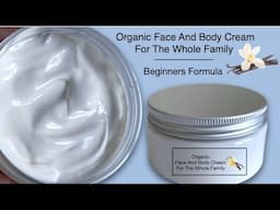 DIY Organic Face / Body Cream With Natural Ingredients For The Whole Family (Tutorial For Beginners)