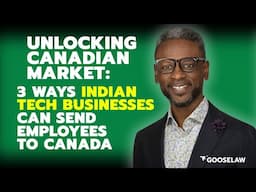 Unlocking the #Canadian Market: 3 Ways #Indian Tech Businesses Can Send Employees to Canada