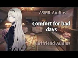 Comfort for bad days- [F4A] {Cheering you up} - ASMR Girlfriend roleplay