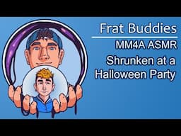 [ASMR] [MM4A] Shrunken at a Halloween Party