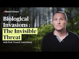 Biological Invasions: The Unseen Threat | MasterScience | Franck Courchamp