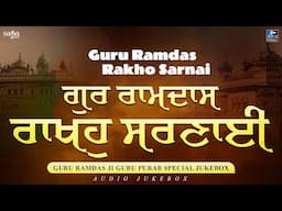 Guru Ramdas Rakho Sarnai - Audio Jukebox | Guru Ramdas Ji Guru Purab Spl. | Shabad Kirtan Gurbani