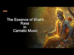 Bhakti Rasa in Carnatic Music | Fundamentals