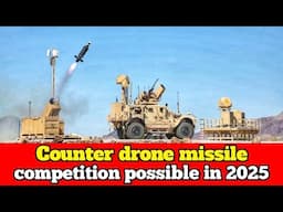 Counter drone missile competition possible in 2025