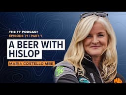 Maria Costello MBE: A Beer With Hislop | The TT Podcast - E71.1