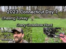 Connecticut Turkey Opener | Crossbow Hunt Gone Wrong | Running After Turkey