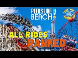 Ranking ALL BLACKPOOL PLEASURE BEACH Rides from WORST to BEST!