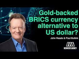 "Emerging markets central banks wil be buying gold for decades"  John Reade - World Gold Council