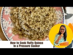 How to Cook Fluffy Quinoa In Pressure Cooker | Healthy Recipes | High Protein | by Archana's Kitchen