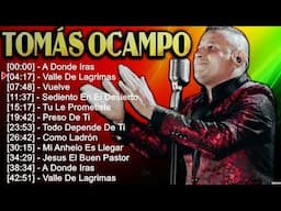 Tomás Ocampo 2024 ~ Best Songs, Greatest Hits, Full Album