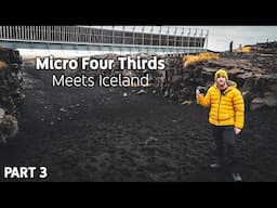 Micro Four Thirds meets Iceland: Crossing Continents