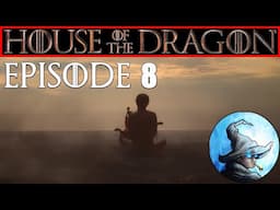 🧙 House of the Dragon Episode 8 Finale Breakdown and Q&A