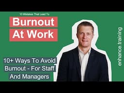 10 Mistakes That Lead To Burnout At Work - Avoid Burnout