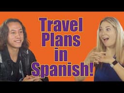 Spanish Conversation: Travel Plans