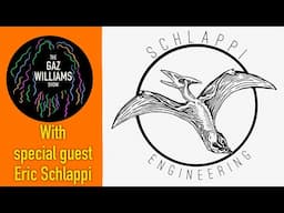 The Gaz Williams Show - Special guest Eric Schlappi