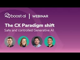 The CX Paradigm shift - Safe and controlled Generative AI