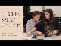 Chicken Salad Two Ways | My Recipe vs Nicholas Spark's Recipe | Cooking with Holly