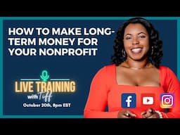 How to make long-term money for your nonprofit - financial sustainability for your new nonprofit