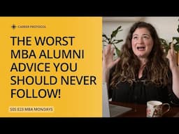 The Worst MBA Alumni Advice You Should Never Follow!