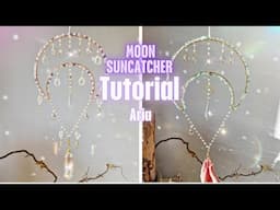 DIY Crystal Moon Suncatcher Tutorial : Create Your Own Magic:  🌙✨