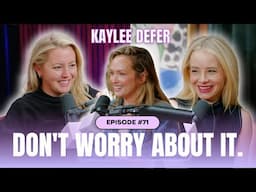 Don't Worry About Kaylee DeFer