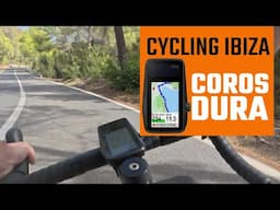 CYCLING IN IBIZA  - IS COROS DURA ANY GOOD?