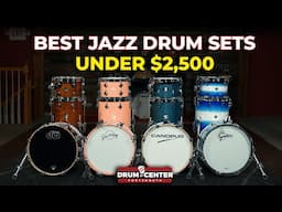 The Best Jazz Drum Sets Under $2500