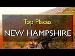 Best Places to Visit in New Hampshire