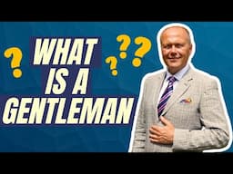 THE QUALITIES OF A MODERN GENTLEMAN | HOW TO BE A GENTLEMAN IN 2024