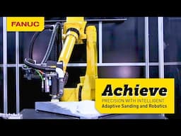 Achieve Precision with Intelligent Adaptive Sanding using FANUC Robots